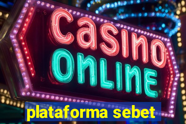 plataforma sebet